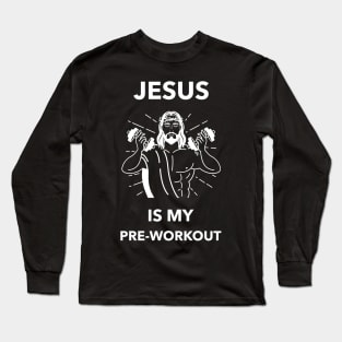 Jesus is my preworkout Long Sleeve T-Shirt